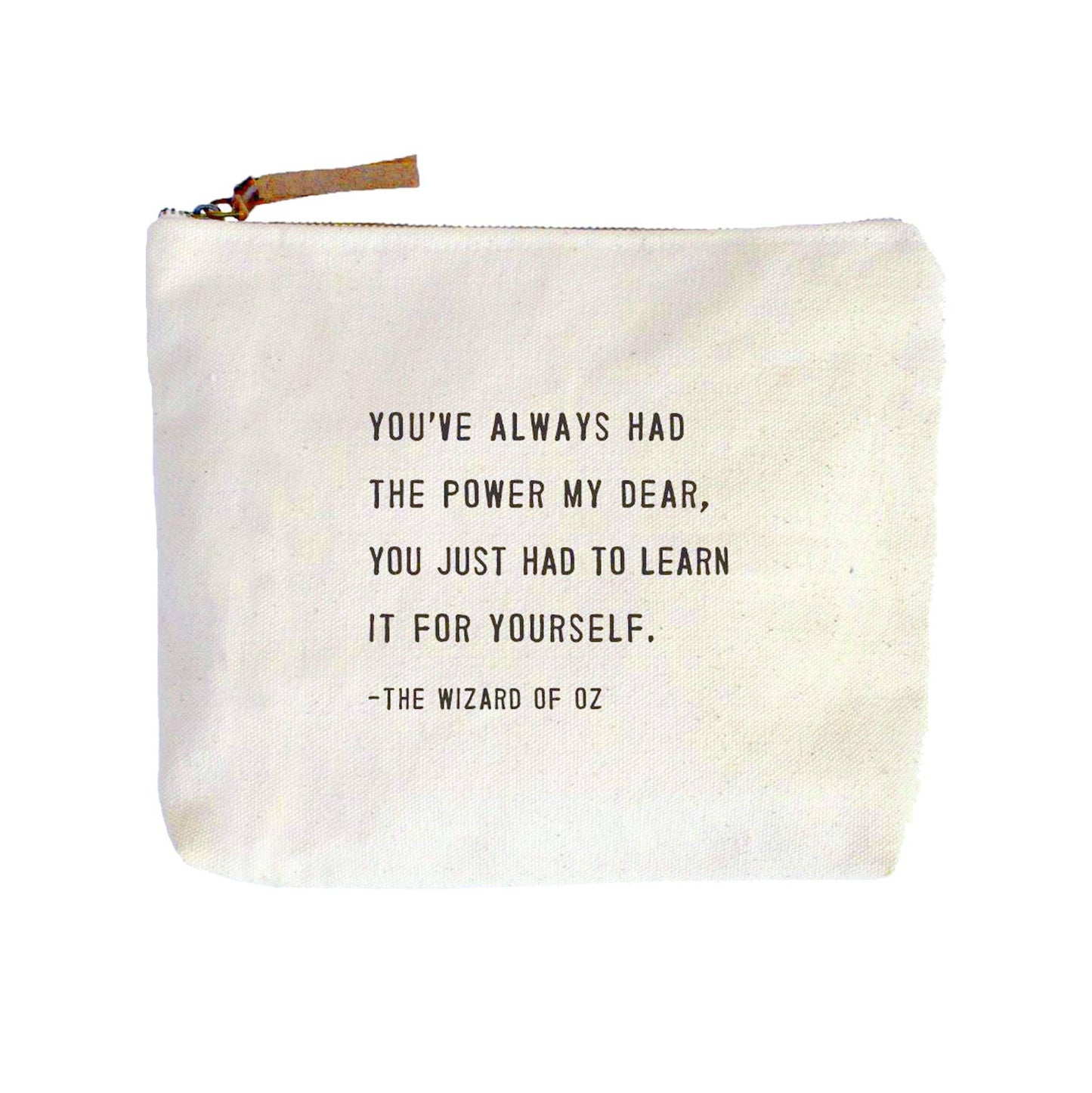 You've Always Had The Power (The Wizard of Oz) - Canvas Zip Bag