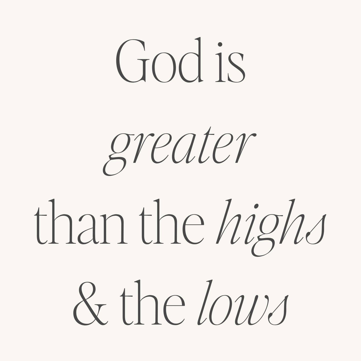 God Is Greater Than The Highs And The Lows