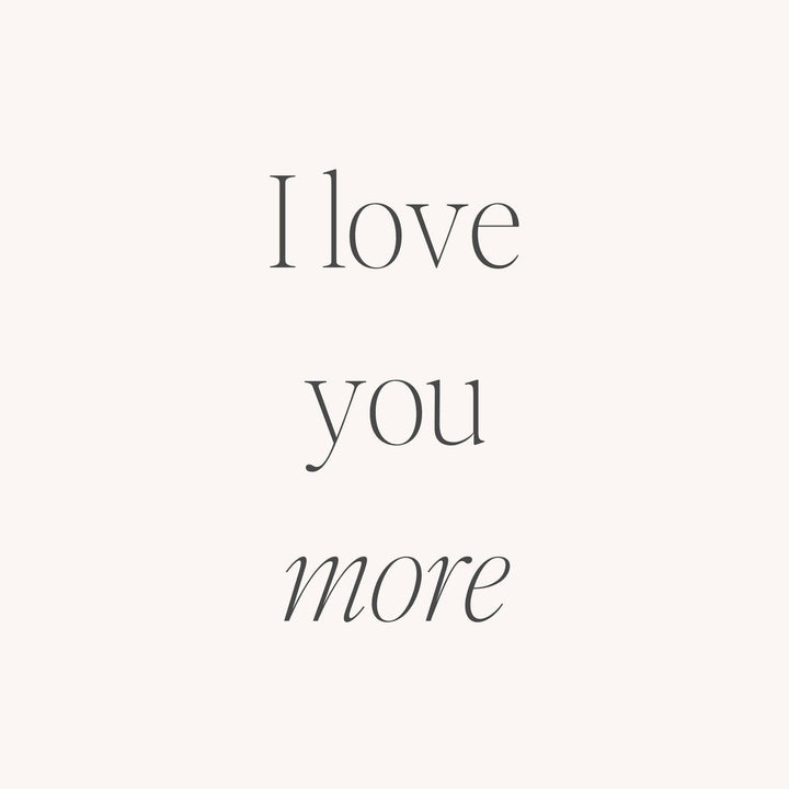 I Love You More