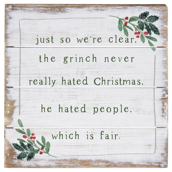 Grinch Hated Christmas Pallet Sign