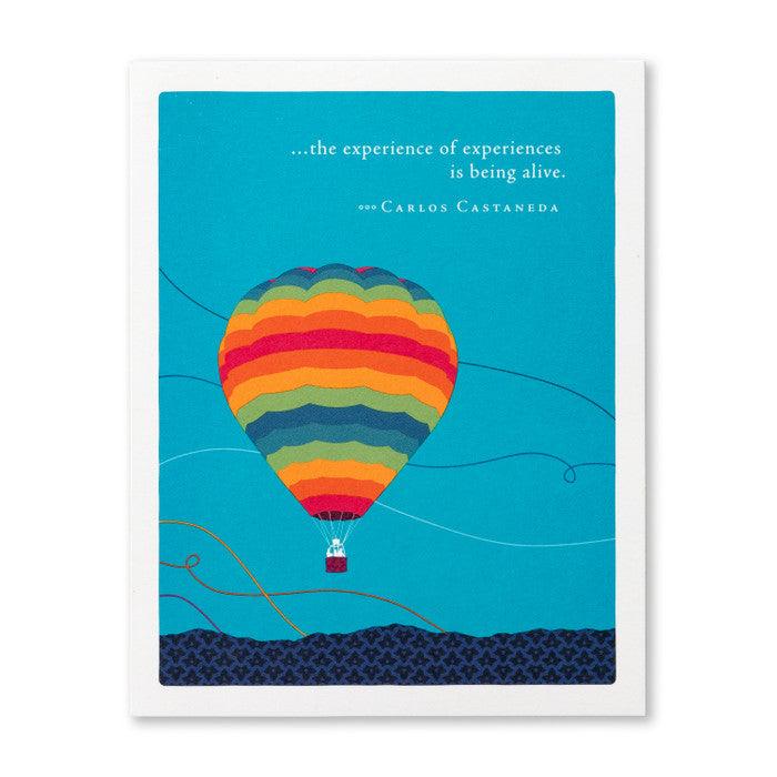 “…the experience of experiences is being alive.” —Carlos Castañeda Retirement Card