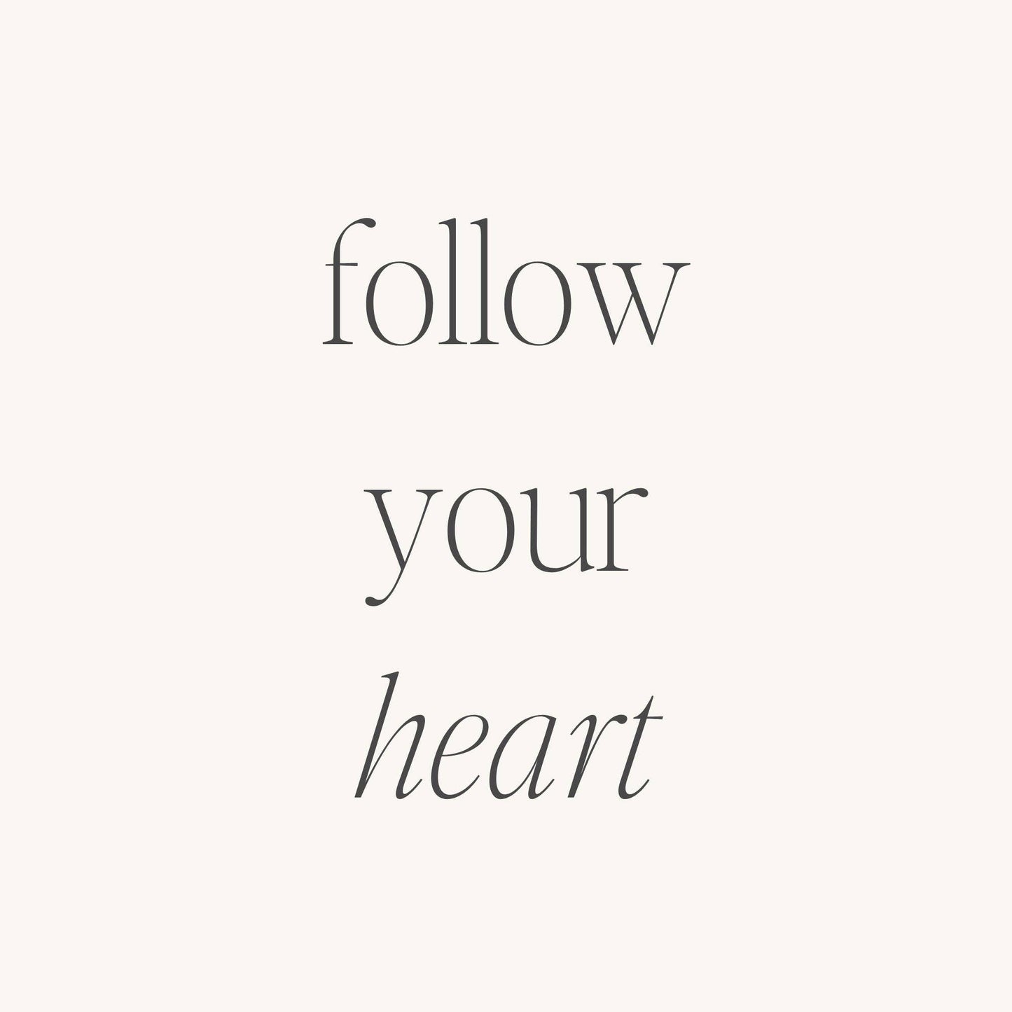 Follow Your Heart