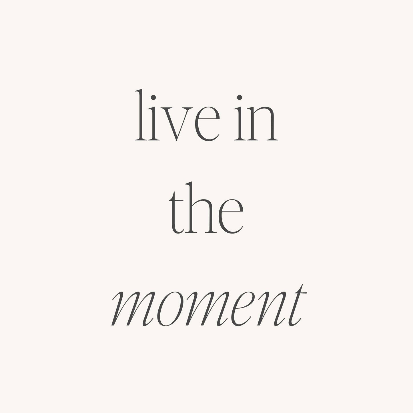 Live in the Moment