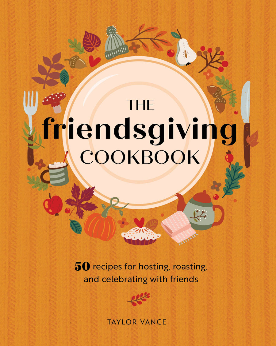 Book cover of 'The Friendsgiving Cookbook' with autumn-themed illustrations on an orange background.