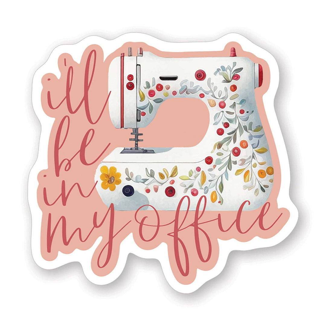 In My Office Sewing Sewing Crafting Vinyl Stickers