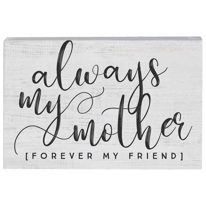 Decorative sign with text 'always my mother forever my friend' on a white background
