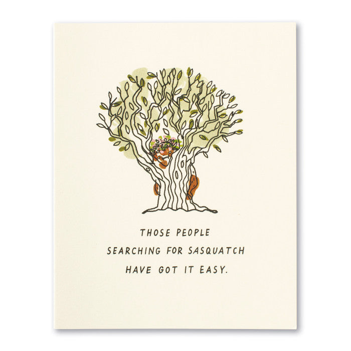 Those people searching for Sasquatch have got it easy. Friendship Card