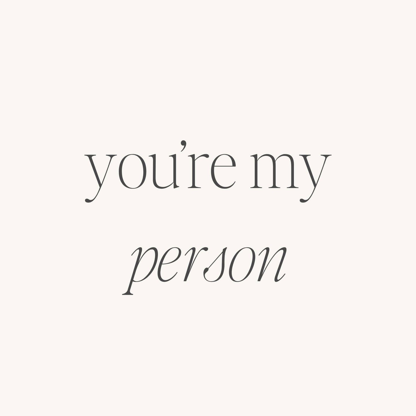 You're My Person