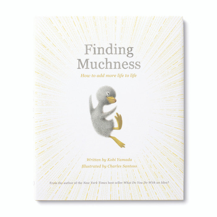 Finding Muchness -  How to Add More Life to Life