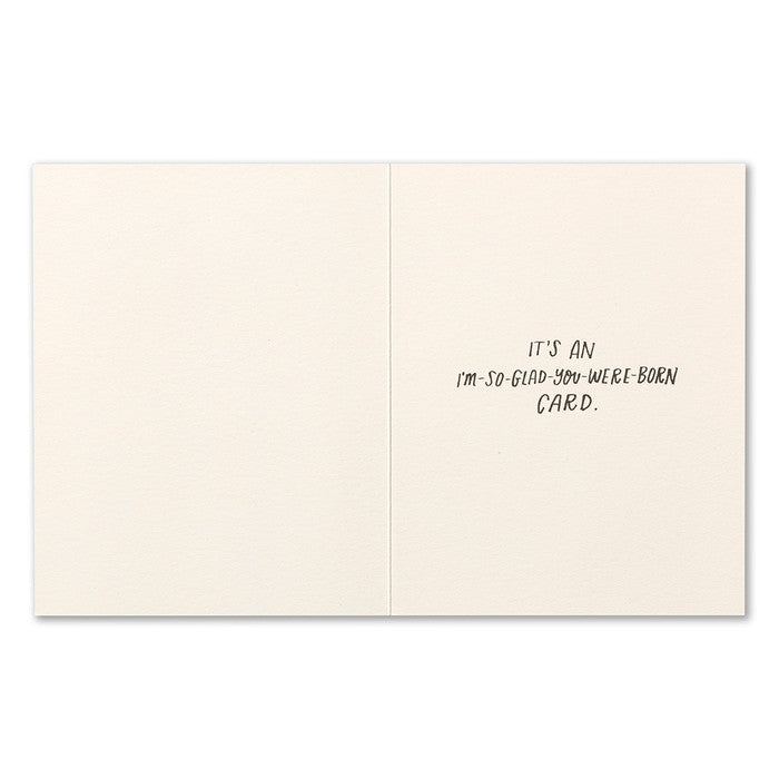 This isn’t a birthday card. Birthday Card