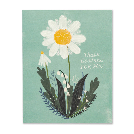 Thank goodness for you. Thank You Card