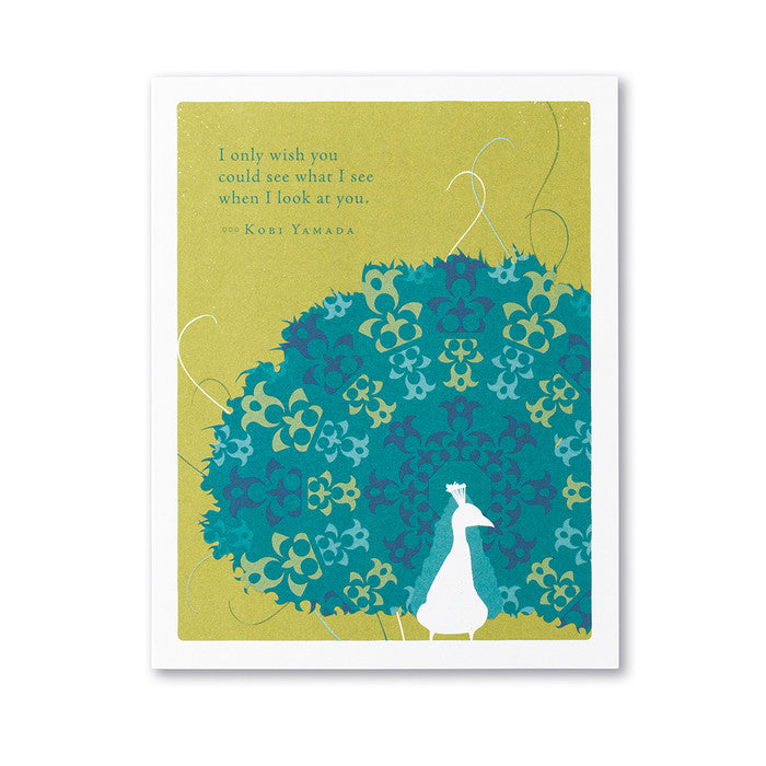 "I only wish you could see what I see when I look at you." —Kobi Yamada Encouragement Card