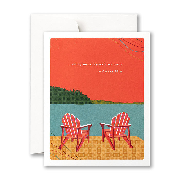 “…enjoy more, experience more.” —Anaïs Nin Retirement Card