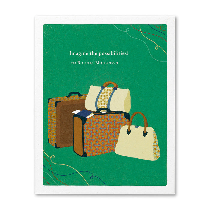 “Imagine the possibilities!” —Ralph Marston Retirement Card