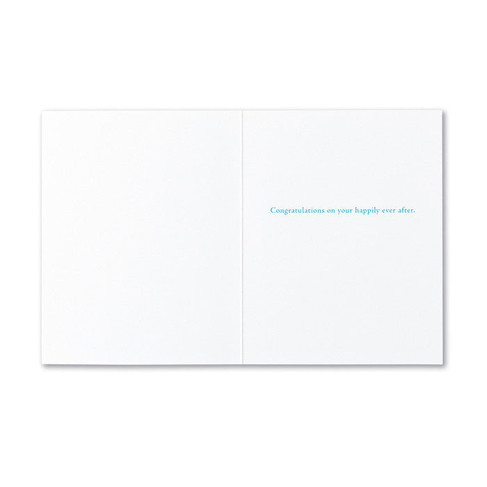 “Once in a while, right in the middle of an ordinary life, love gives us a fairy tale.” —Unknown Wedding Card