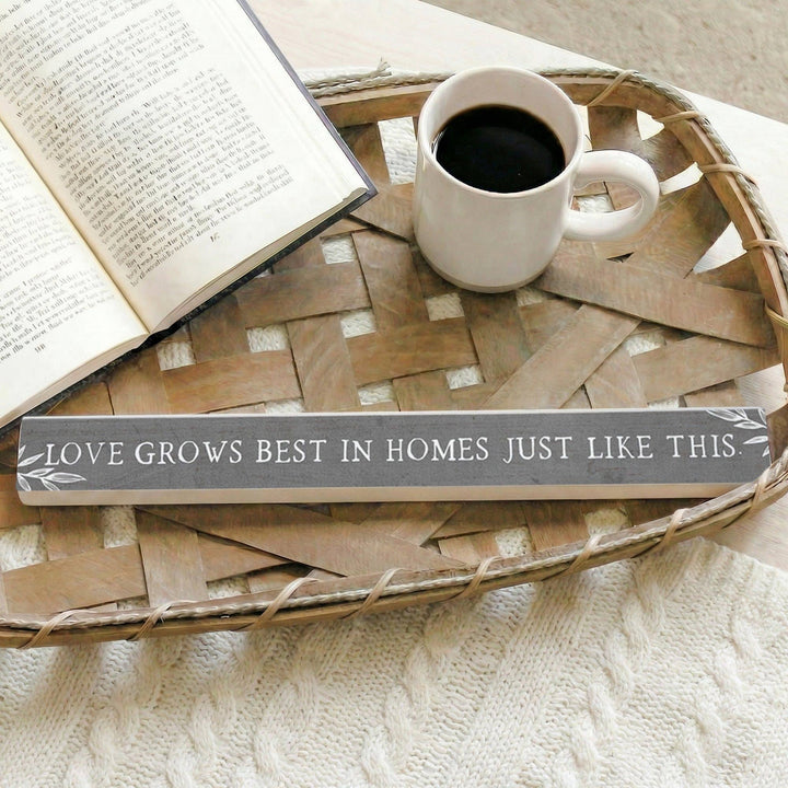 Love Grows Best Shelf-Sitter Skinny Sign Decor